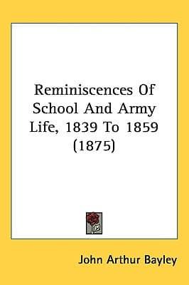 Reminiscences Of School And Army Life, 1839 To 1859 (1875)