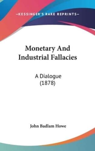 Monetary And Industrial Fallacies