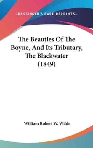 The Beauties Of The Boyne, And Its Tributary, The Blackwater (1849)