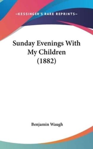 Sunday Evenings With My Children (1882)