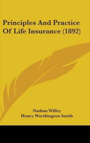 Principles And Practice Of Life Insurance (1892)