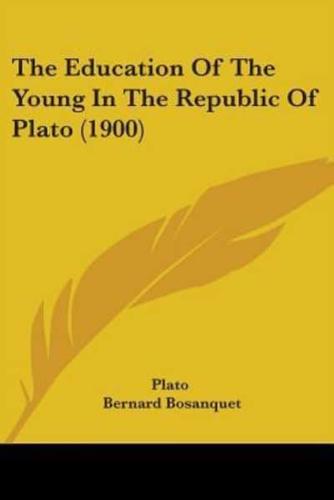 The Education Of The Young In The Republic Of Plato (1900)
