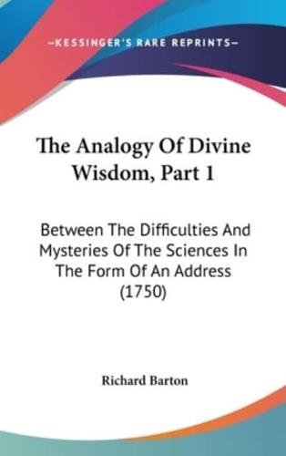 The Analogy Of Divine Wisdom, Part 1