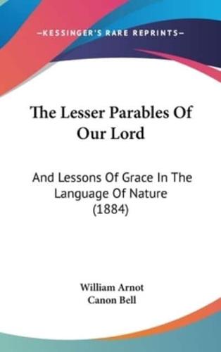 The Lesser Parables Of Our Lord