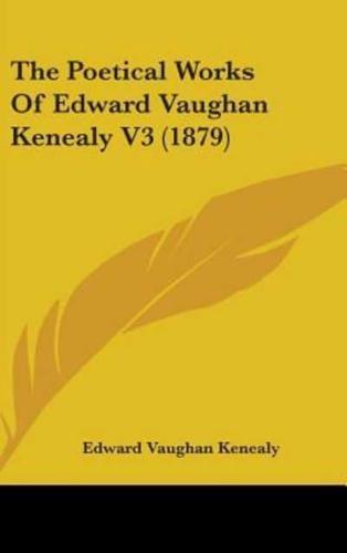 The Poetical Works Of Edward Vaughan Kenealy V3 (1879)