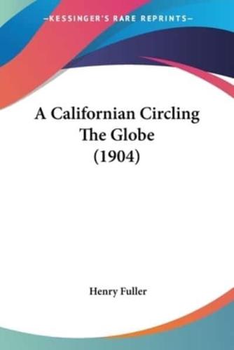 A Californian Circling The Globe (1904)