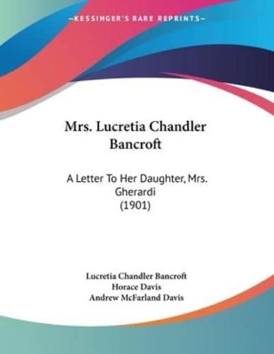 Mrs. Lucretia Chandler Bancroft