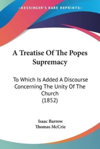 A Treatise Of The Popes Supremacy