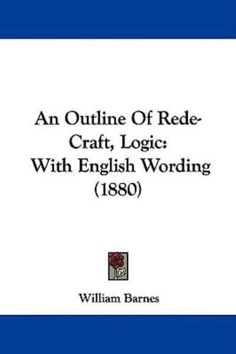 An Outline Of Rede-Craft, Logic