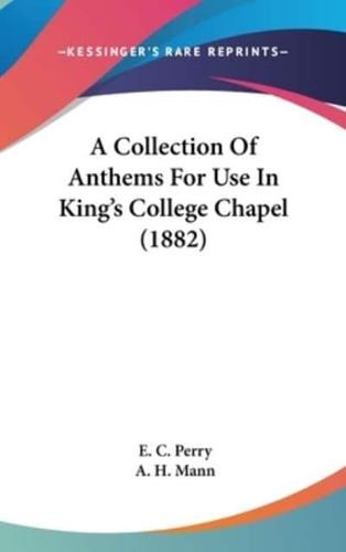 A Collection Of Anthems For Use In King's College Chapel (1882)