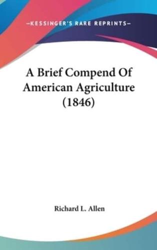 A Brief Compend Of American Agriculture (1846)