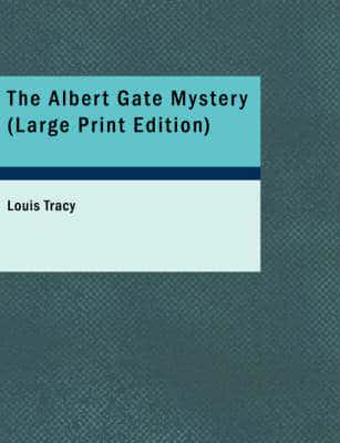 The Albert Gate Mystery (Large Print Edition)