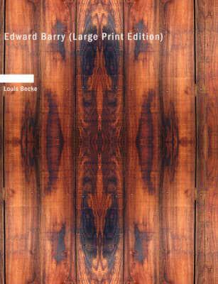 Edward Barry (Large Print Edition)