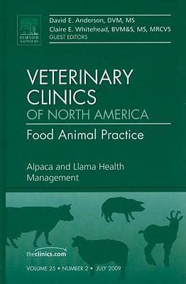 Alpaca and Llama Health Management, An Issue of Veterinary Clinics: Food Animal Practice