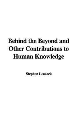 Behind the Beyond and Other Contributions to Human Knowledge