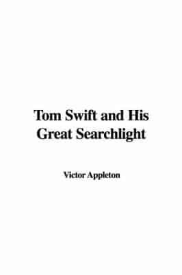 Tom Swift and His Great Searchlight