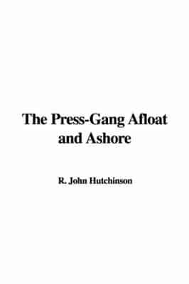 The Press-gang Afloat and Ashore