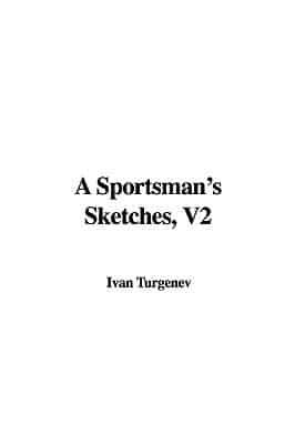 A Sportsman&#39;s Sketches, V2