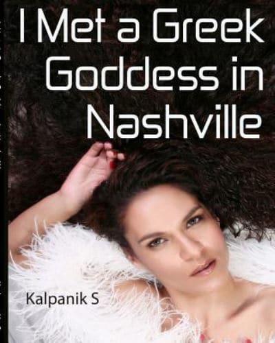 I Met A Greek Goddess In Nashville