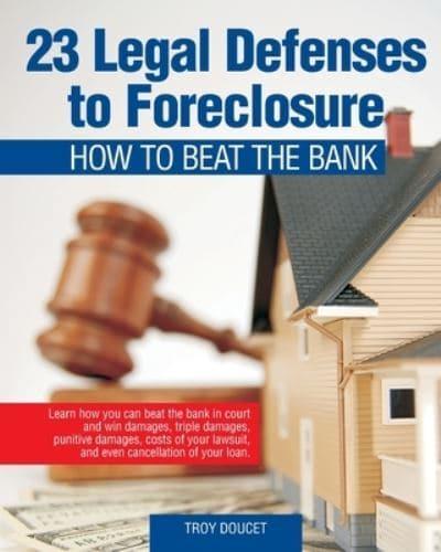 23 Legal Defenses To Foreclosure: How To Beat The Bank
