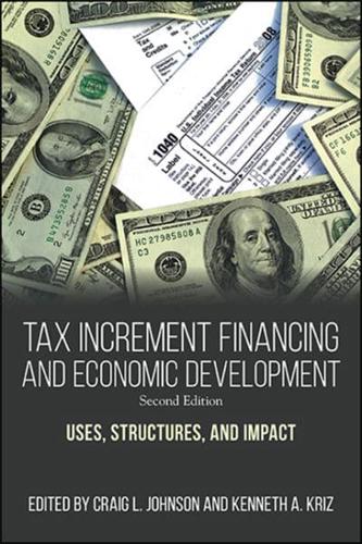 Tax Increment Financing and Economic Development, Second Edition