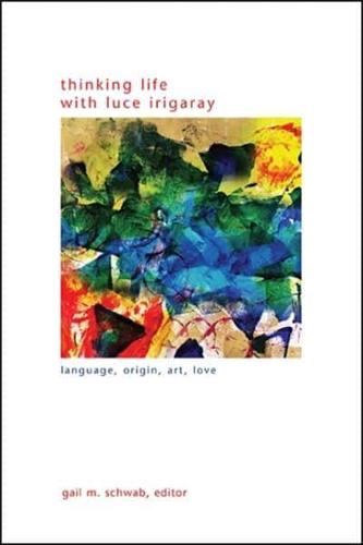 Thinking Life With Luce Irigaray