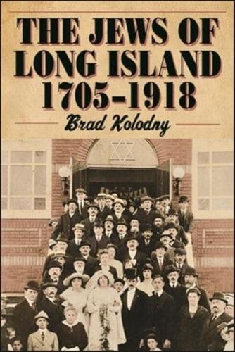 The Jews of Long Island 1705-1918