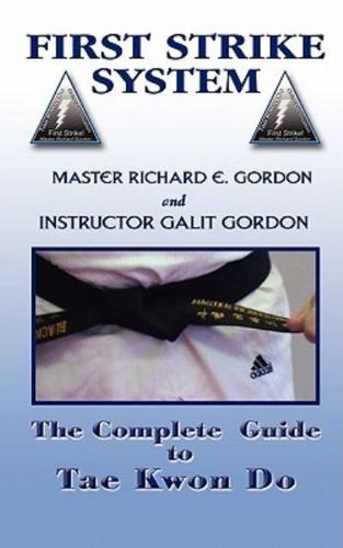 The Complete Guide to Tae Kwon Do: Reference Manual