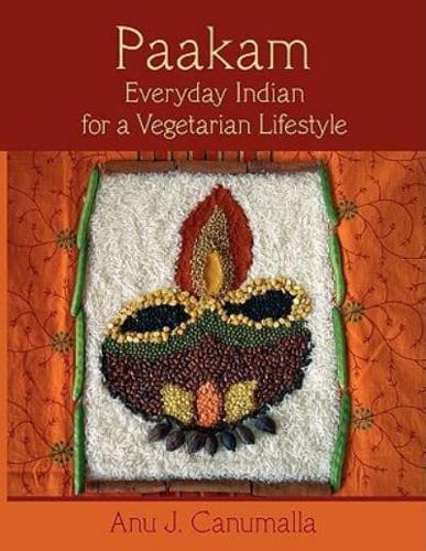 Paakam: Everyday Indian for a Vegetarian Lifestyle