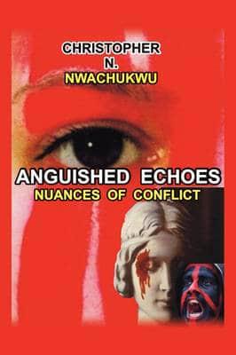 Anguished Echoes: Nuances of Conflict