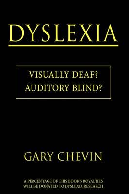 Dyslexia: Visually Deaf? Auditory Blind?