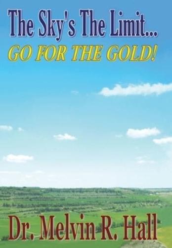 The Sky's the Limit: Go for the Gold!