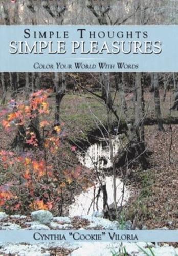 Simple Thoughts - Simple Pleasures: Color Your World with Words