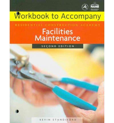 Facilities Maintenance Workbook to Accompany Residential Construction Acade
