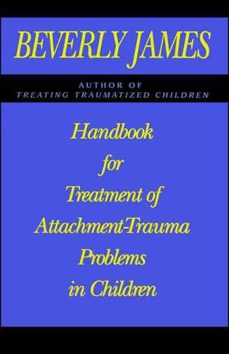 Handbook for Treatment of Attachment Problems in Children