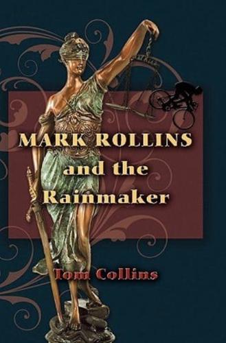 Mark Rollins and the Rainmaker