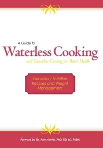 A Guide to Waterless Cooking