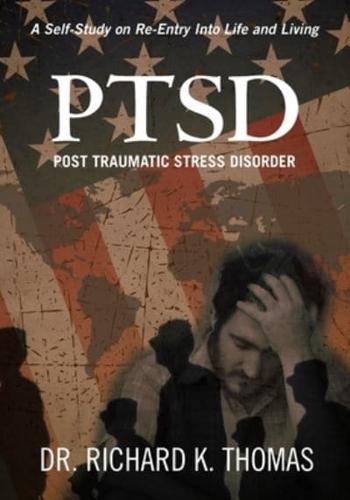 Ptsd: Post Traumatic Stress Disorder