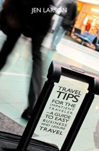 Travel Tips for the Impatient Traveler