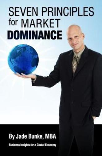 Seven Principles For Market Dominance