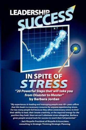 Leadership Success in Spite of Stress