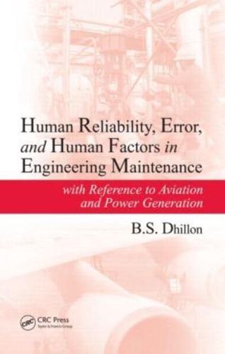 Human Reliability, Error, and Human Factors in Engineering Maintenance