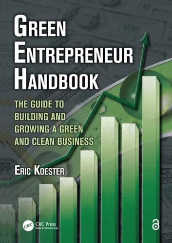 Green Entrepreneur Handbook: The Guide to Building and Growing a Green and Clean Business