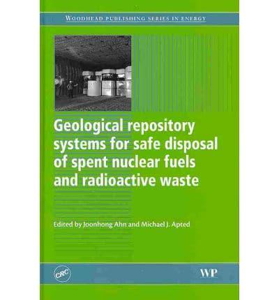 Geological Repository Systems for Safe Disposal of Spent Nuclear Fuels and Radioactive Waste