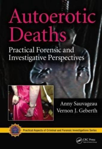 Autoerotic Deaths: Practical Forensic and Investigative Perspectives
