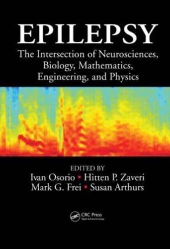 Epilepsy: The Intersection of Neurosciences, Biology, Mathematics, Engineering, and Physics