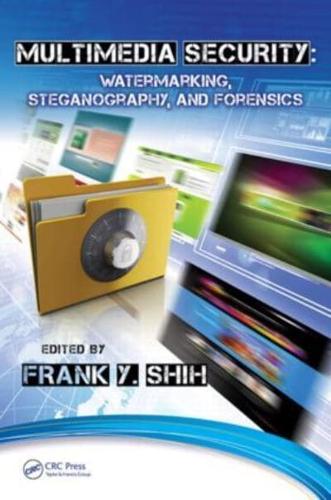 Multimedia Security: Watermarking, Steganography, and Forensics