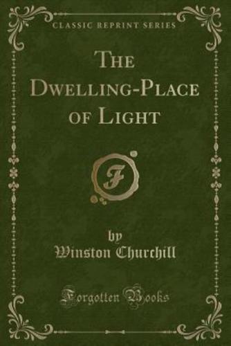 The Dwelling-Place of Light (Classic Reprint)