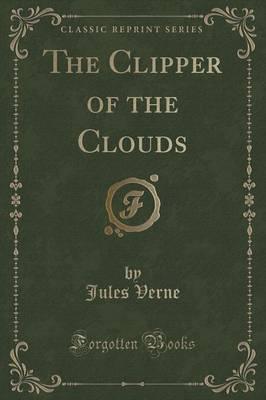 The Clipper of the Clouds (Classic Reprint)