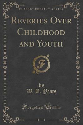 Reveries Over Childhood and Youth (Classic Reprint)